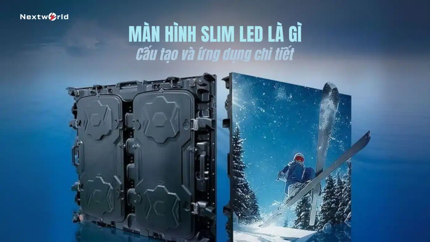 Màn hình Slim LED là gì? Cấu tạo và ứng dụng chi tiết 19 màn hình slim led