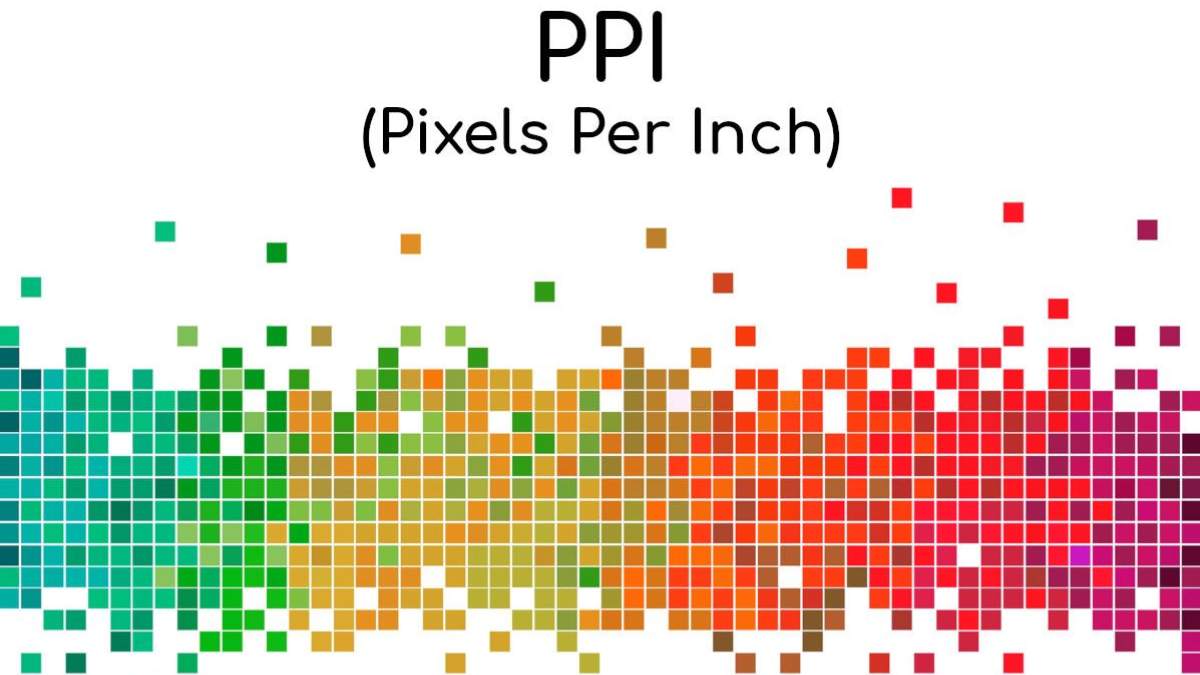Mật độ điểm ảnh là gì? Cách tính mật độ điểm ảnh PPI 4 PPI (Pixels Per Inch)