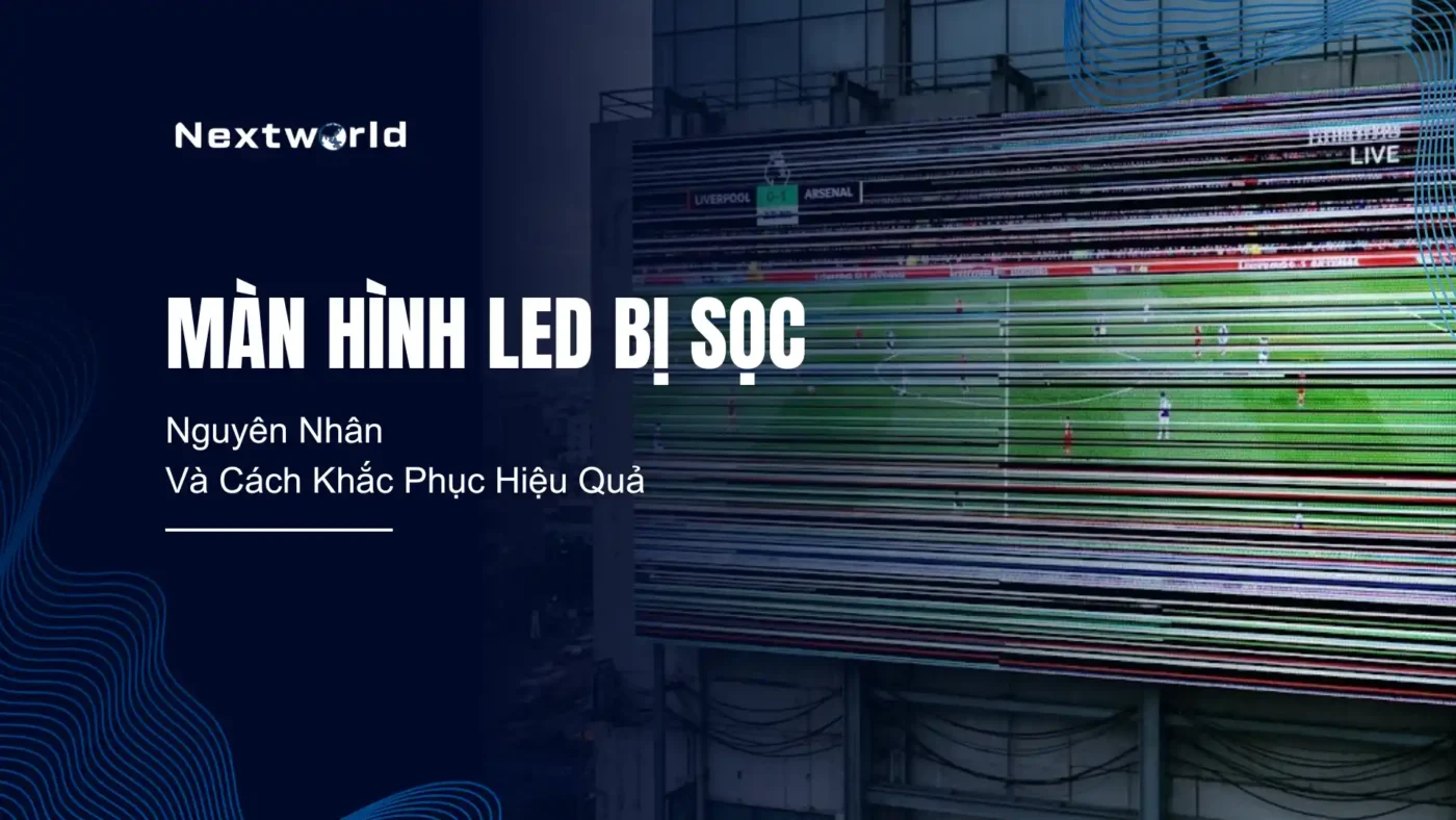 Màn hình LED bị sọc: Nguyên nhân và cách khắc phục hiệu quả 1 màn hình led bị sọc, nguyên nhân và cách khắc phục